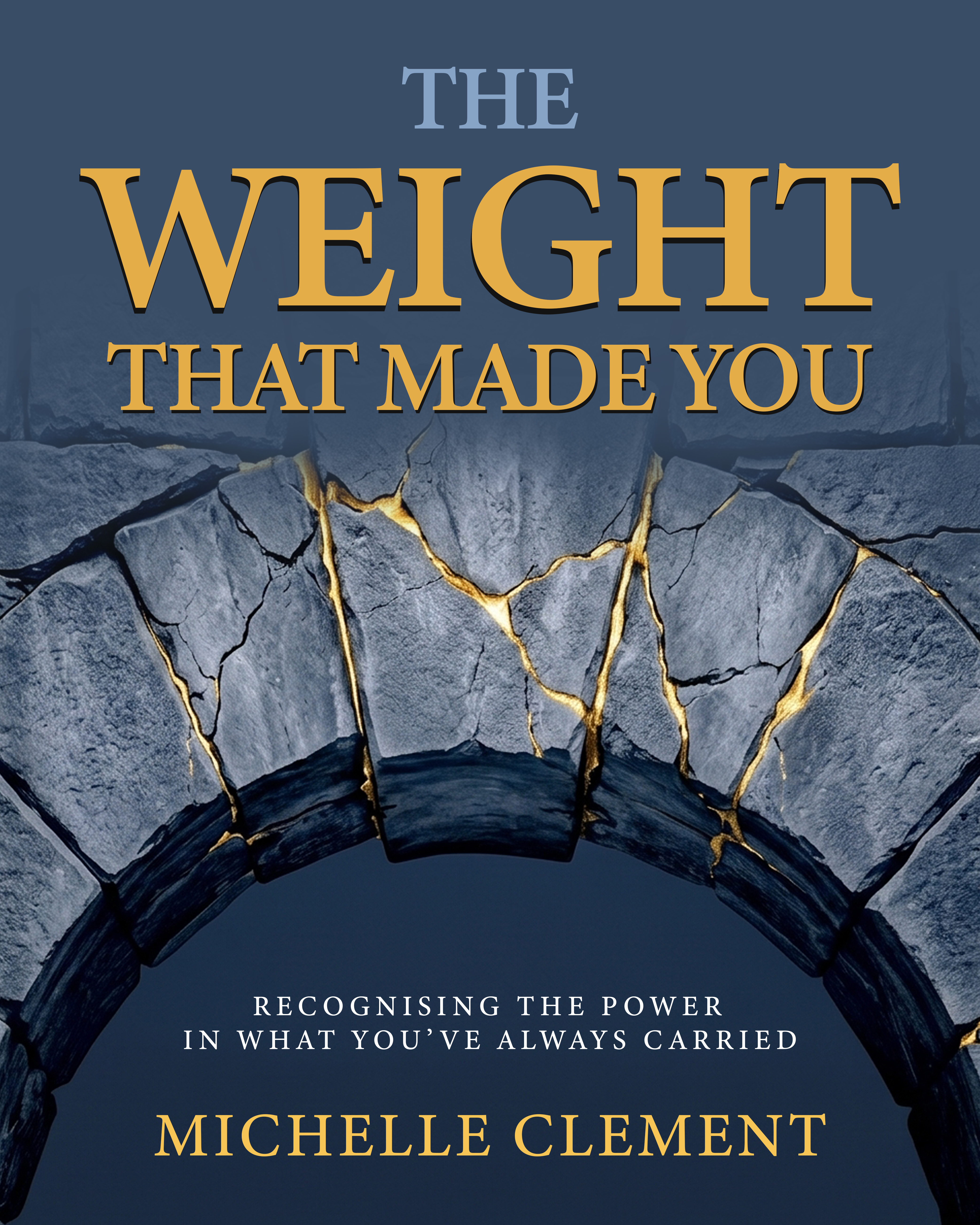 The Weight That Made You — Recognising the Power in What You've Always Carried, by Michelle Clement
